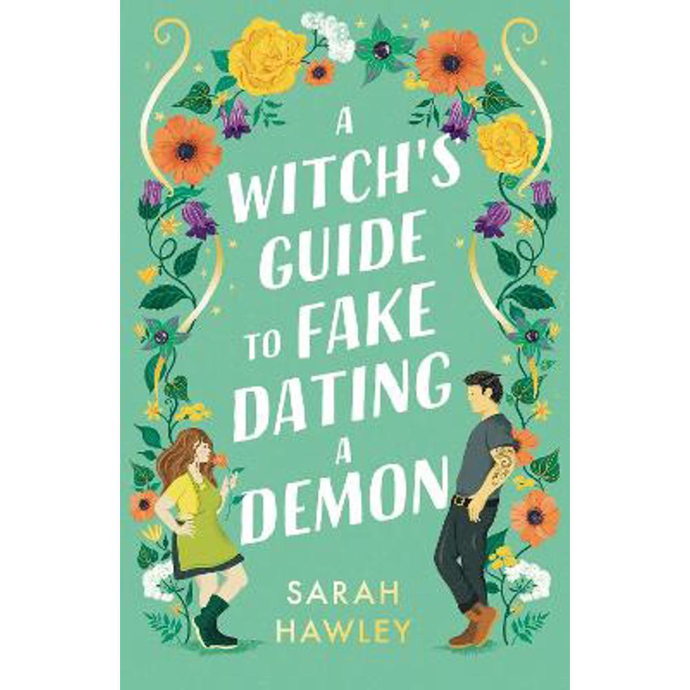 A Witch's Guide to Fake Dating a Demon: 'Whimsically sexy, charmingly romantic, and magically hilarious.' Ali Hazelwood (Paperback) - Sarah Hawley